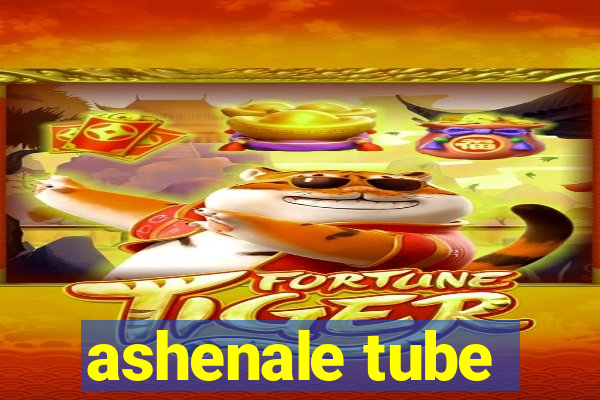 ashenale tube